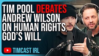 Tim Pool DEBATES Andrew Wilson On Human Rights, Divine Mandate & God’s Will