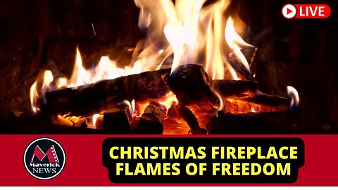 Christmas Fireplace: Flames of Freedom ( Maverick News Livestream )