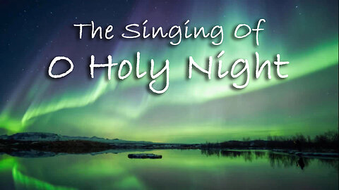 The Singing Of O Holy Night -- In The Key Of Bb