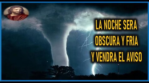 MENSAJE DE NUESTRO SEÑOR JESUCRISTO A MIRIAM CORSINI LA NOCHE SERA OBSCURA Y FRIA VENDRA EL AVISO