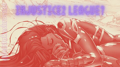 Injustice2 or league?