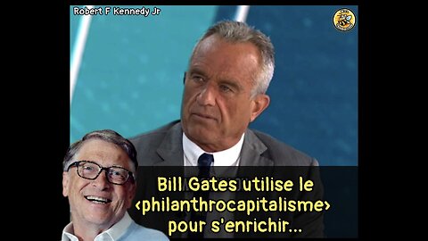 Bill Gates utilise le «philanthrocapitalisme» pour s'enrichir.