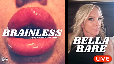 🩷LIVE - BRAINLESS PODCAST #3 - Bella Bare