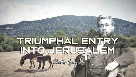 Triumphal Entry Into Jerusalem by Charles Spurgeon