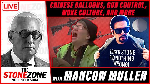 Mancow Muller Talks Chinese Balloons, Gun Control , Woke Culture & MORE w/ Roger Stone