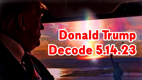 Donald Trump Decode 5.14.2023