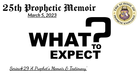 WHAT to EXPECT - 25th Prophetic Memoir