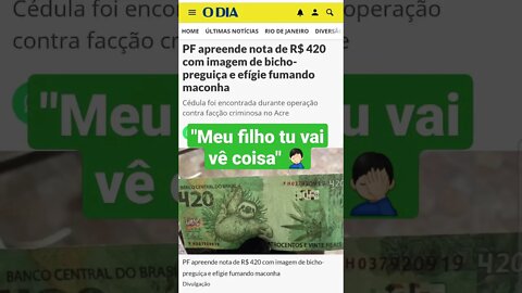 Nova nota de R$ 420,00 com bicho-preguiça é apreendida pela PF Polícia Federal Acre