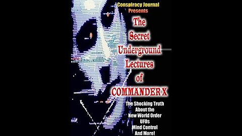 The Secret Underground Lectures of Commander X - 2004