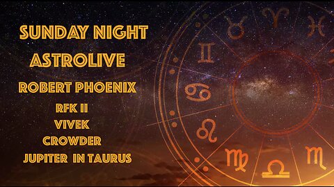 4-30-23 Sunday Night AstroLive -- Jupiter in Taurus - RFK II Part 2 - Crowder And Pluto