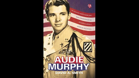 Audie Murphy: WW2 War Hero