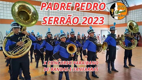 BANDA MARCIAL PADRE PEDRO SERRÃO 2023 NO X CONCURSO PARAIBANO DE BANDAS 2023 - AMERIRA - PB.