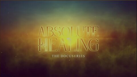 ABSOLUTE HEALING - EPISODE 10 BONUS DISCOVER Cutting Edge Regenerative Medicine