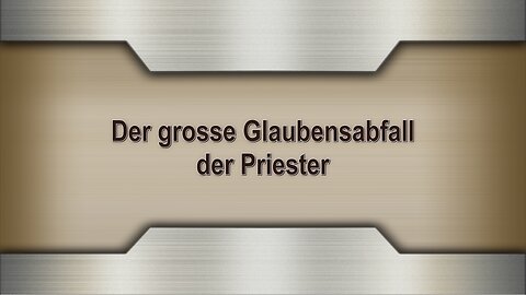 Der grosse Glaubensabfall der Priester