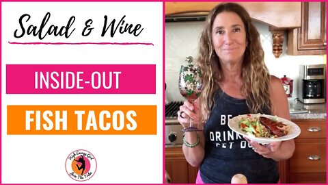 Salad and Wine: Inside Out Fish Tacos Keto Style