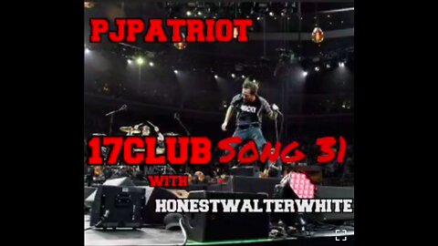 17Club Song 31 with HonestWalterWhite