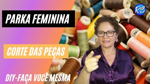 DIY- PARKA FEMININA(CORTE DAS PEÇAS) EP 190