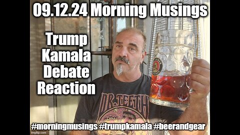 09.12.24 Morning Musings: Trump/ Kamala Debate Reaction