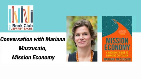 Mission Economy Conversation with Mariana Mazzucato and Prof. Jeffrey Sachs