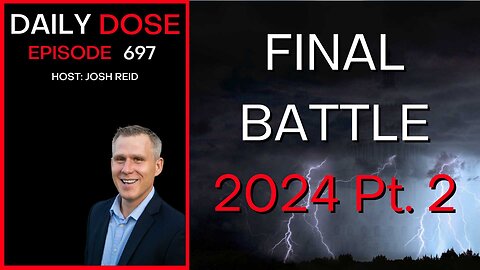 The Final Battle 2024 Pt. 2 | Ep. 697 - Daily Dose