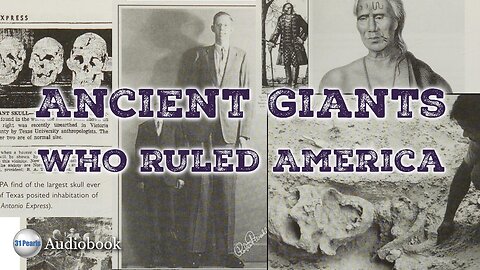 Ancient Giants That Ruled America - Chapter 1 - How Big Were They? (With Illustrations)