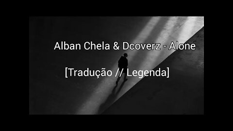 Alban Chela & Dcoverz - Alone [ Tradução // Legendado ] (NCS)