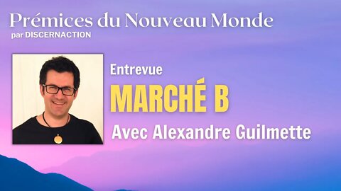 ENTREVUE / ECONOMIE / MARCHÉ B avec ALEXANDRE GUILMETTE