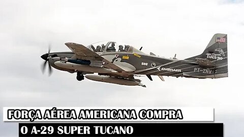 Força Aérea Americana Compra O A-29 Super Tucano