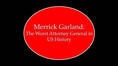 Merrick Garland: Worst Attorney General in US History