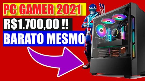 PC Gamer por R$1700 em 2021 barato mesmo esse vale a pena