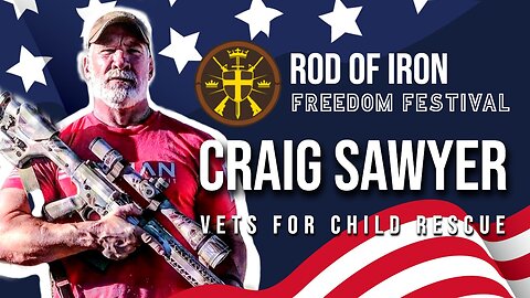 Rod of Iron freedom Festival 2024 Craig Sawyer, Founder, Vets for Child Rescue