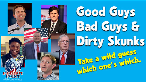 Good Guys - Bad Guys - & Dirty Skunks