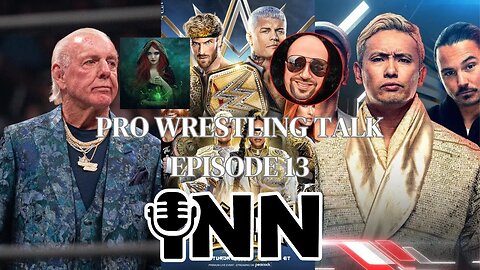 WWE King of the Ring, Ric Flair Causes Trouble, AEW Make a Wish NWO | Pro Wrestling Talk Episode 13