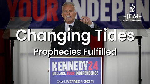 Prophecies Fulfilled—Changing Tides