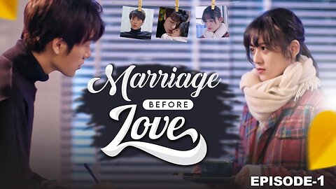 Marriage Before Love Hindi Dubbed EP 1 | Chinese Drama | Marriage Before love