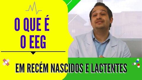 Eletroencefalograma em Recém Nascidos e Lactentes (EEG)