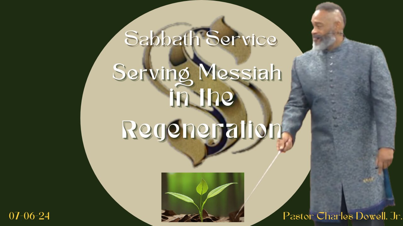 Sabbath Service 2024-07-06 | Serving Messiah in the Regeneration