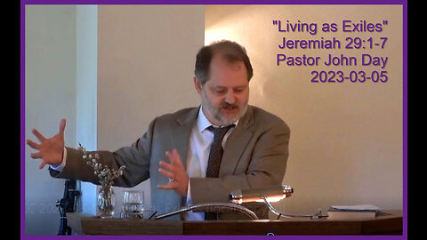 "Living as Exiles", (Jeremiah 29:1-7), 2023-03-05, Longbranch Community Church