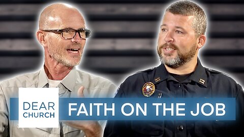 “Faith On The Job” | Dear Church Ep. #269