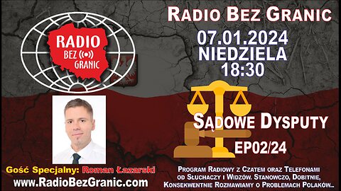 07.01.2024 - 18:30 GMT - „Sądowe Dysputy” - EP02/24