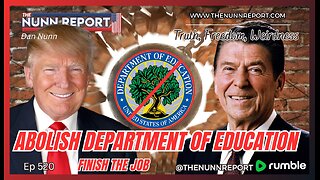 [Ep 520] Abolish the Dept of Education For Safety, Savings, & Better Results!