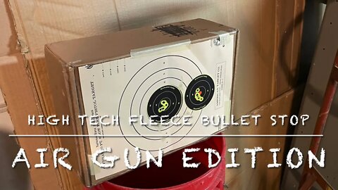 High tech fleece bullet stop, air gun edition