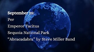 September 25: Per, Emperor Tacitus, Sequoia National Park, and “Abracadabra” by Steve Miller Band