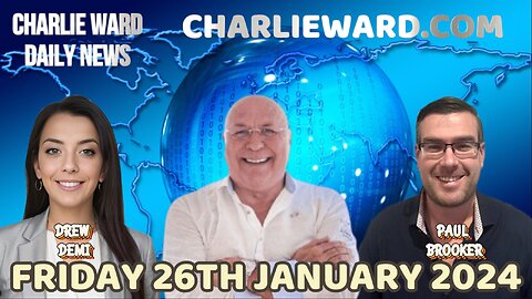 JOIN CHARLIE WARD DAILY NEWS WITH PAUL BROOKER & DREW DEMI - FRIDAY 26TH JANUARY 2024