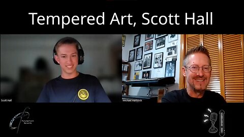 Tempered Art Episode 2: Scott Hall