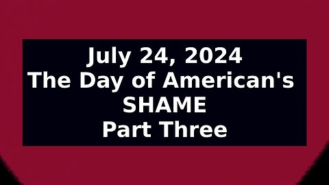 The Day of American's Shame Part Three