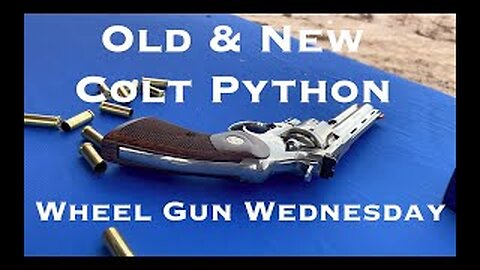 Wheel Gun Wednesday : Old & New Colt Python