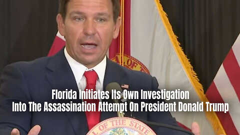 Florida Initiates Its Own Investigation Into The Assassination Attempt On President Donald Trump