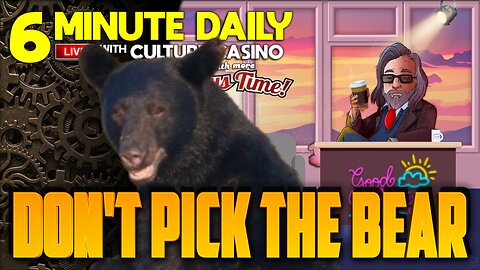 Don't Pick the Bear - 6 Minute Daily - June 18th