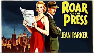 ROAR OF THE PRESS (1941) Jean Parker, Wallace Ford & Jed Prouty | Adventure, Comedy, Drama |B&W